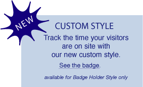 CUSTOM STYLE - Track the time your visitors are on site with our new custom style.  View badge. Avalible for Badge Holder Style